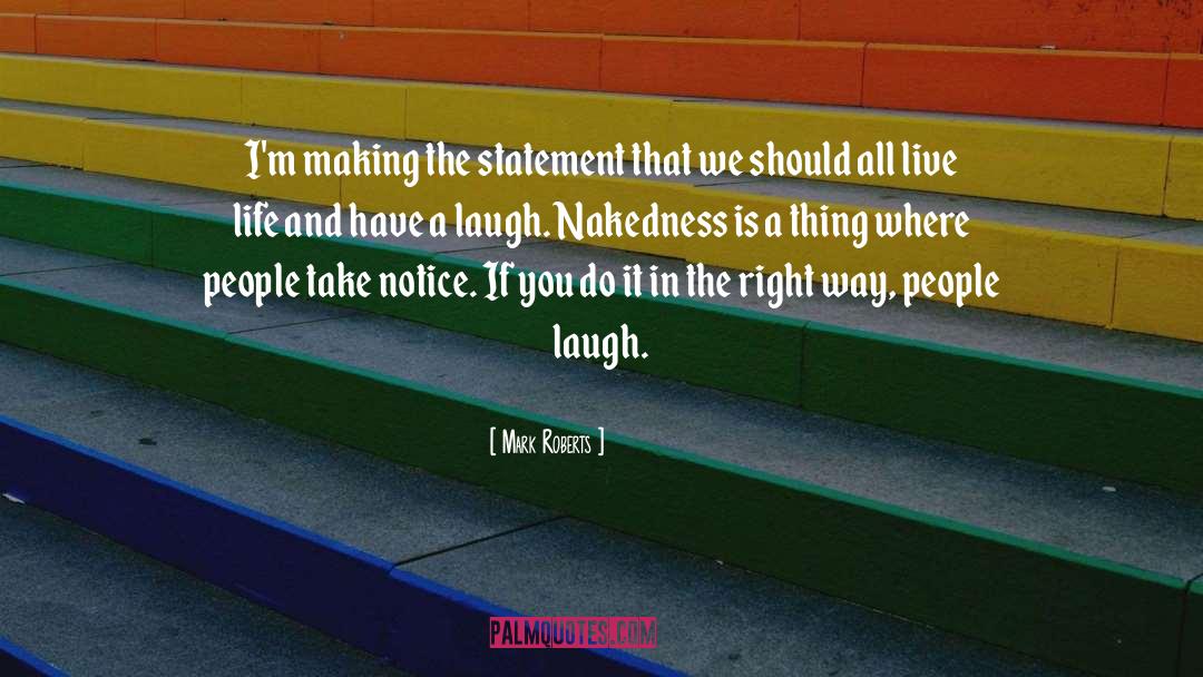Have A Laugh quotes by Mark Roberts