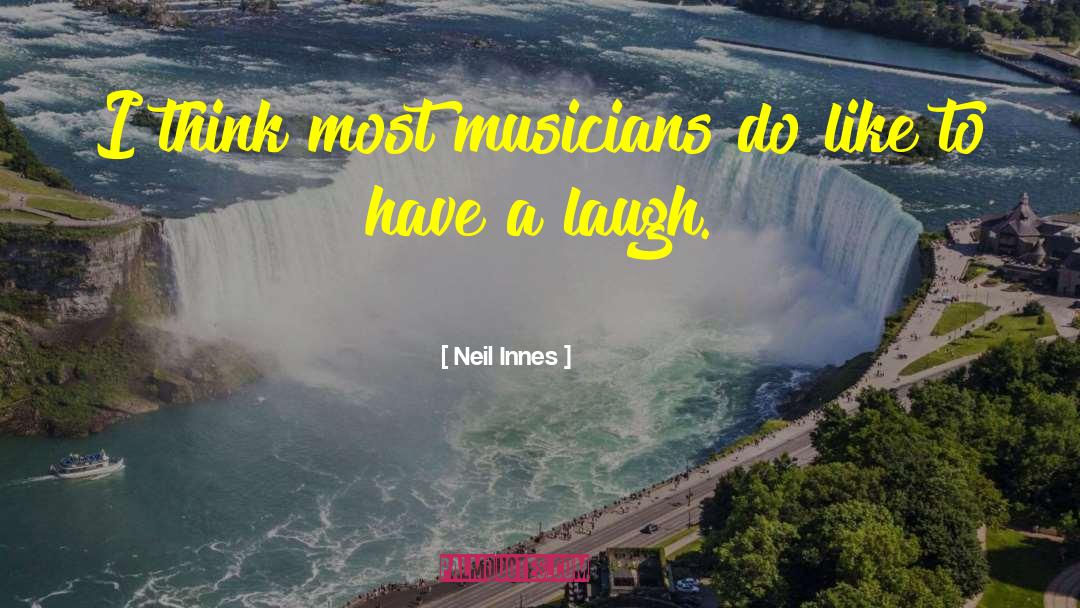 Have A Laugh quotes by Neil Innes