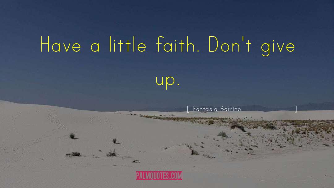 Have A Little Faith quotes by Fantasia Barrino