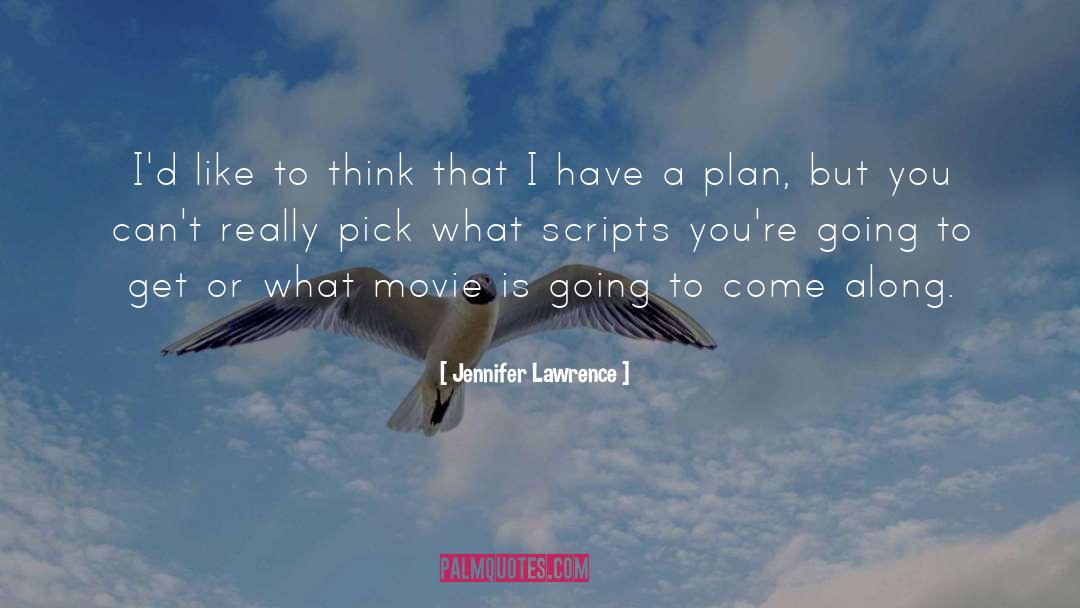Have A Plan quotes by Jennifer Lawrence