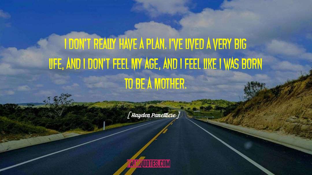 Have A Plan quotes by Hayden Panettiere