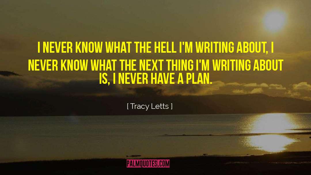 Have A Plan quotes by Tracy Letts