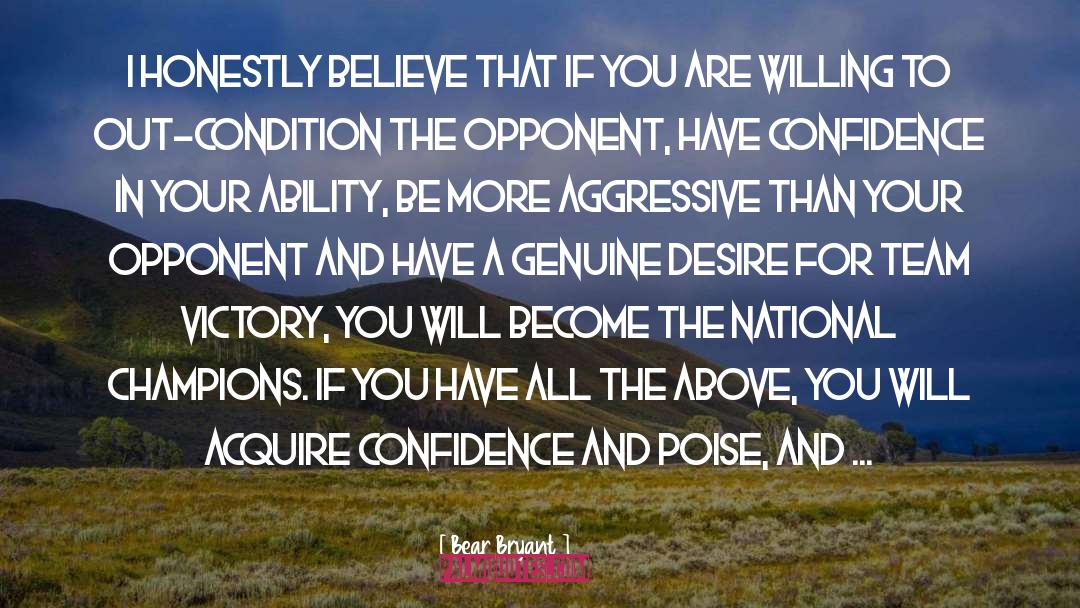 Have Confidence quotes by Bear Bryant