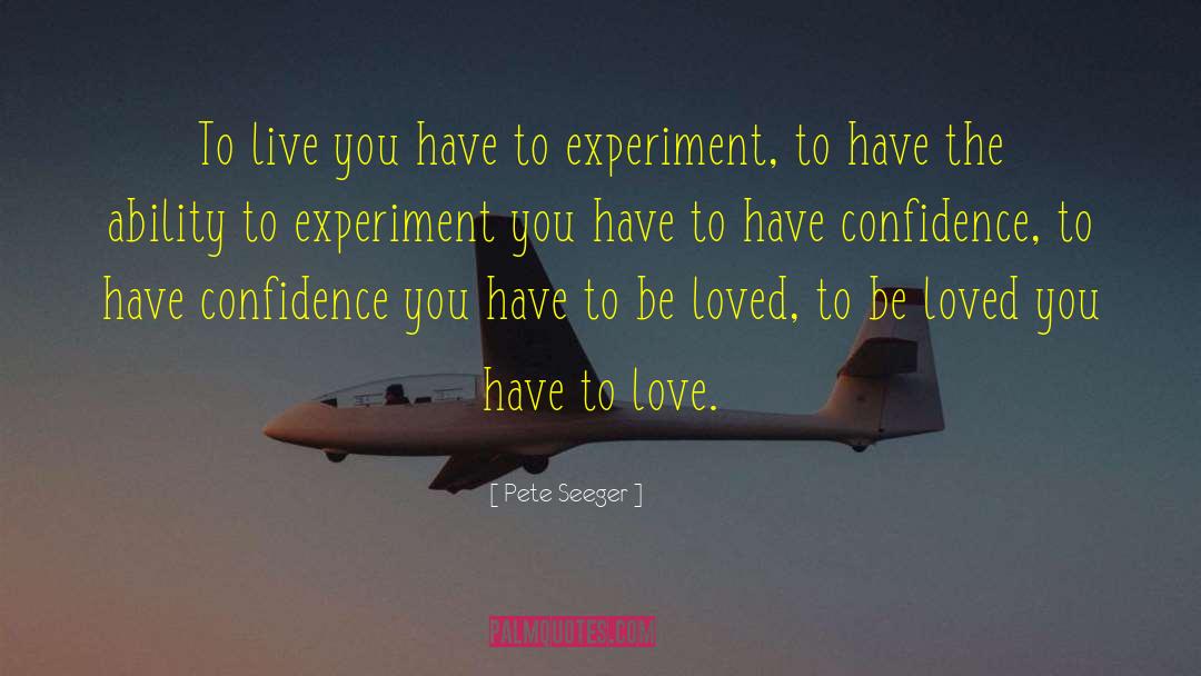 Have Confidence quotes by Pete Seeger