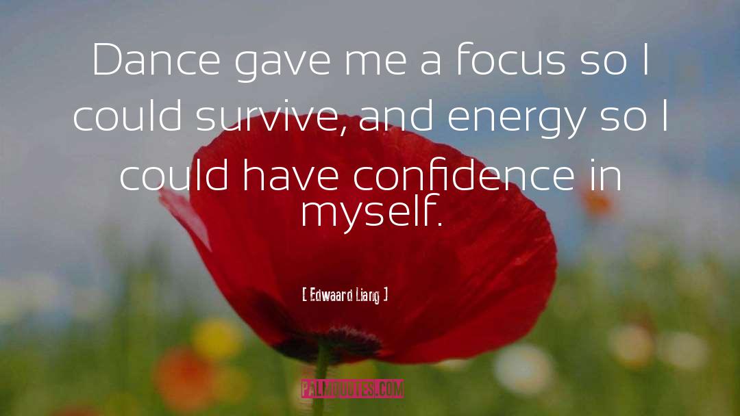 Have Confidence quotes by Edwaard Liang