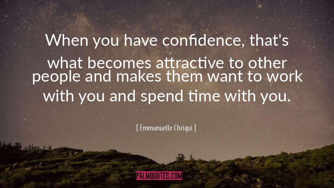 Have Confidence quotes by Emmanuelle Chriqui