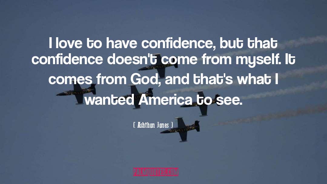 Have Confidence quotes by Ashthon Jones