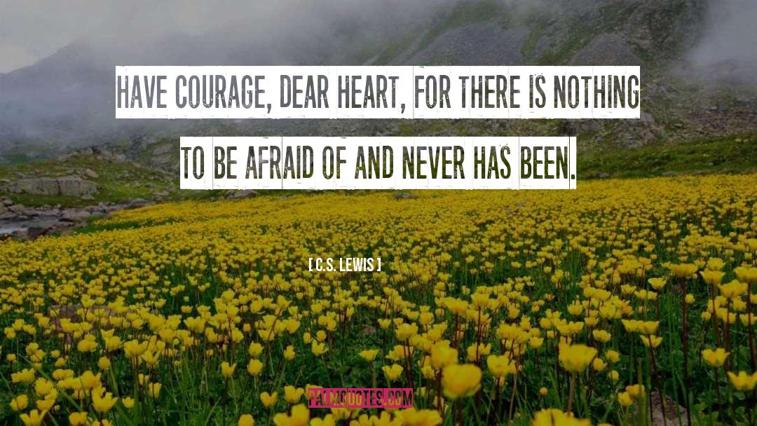Have Courage quotes by C.S. Lewis