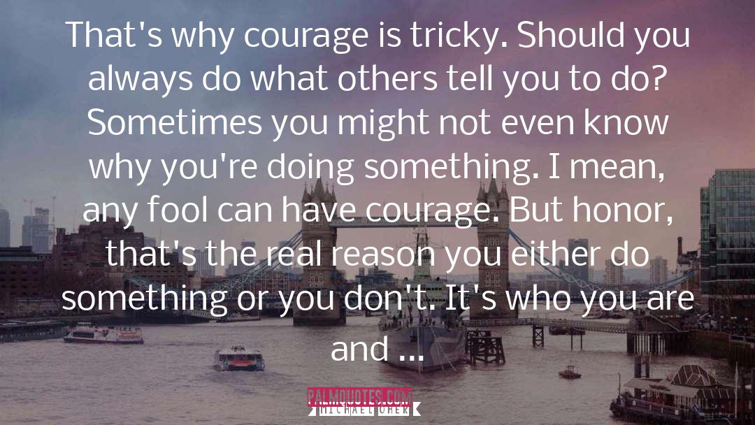 Have Courage quotes by Michael Oher