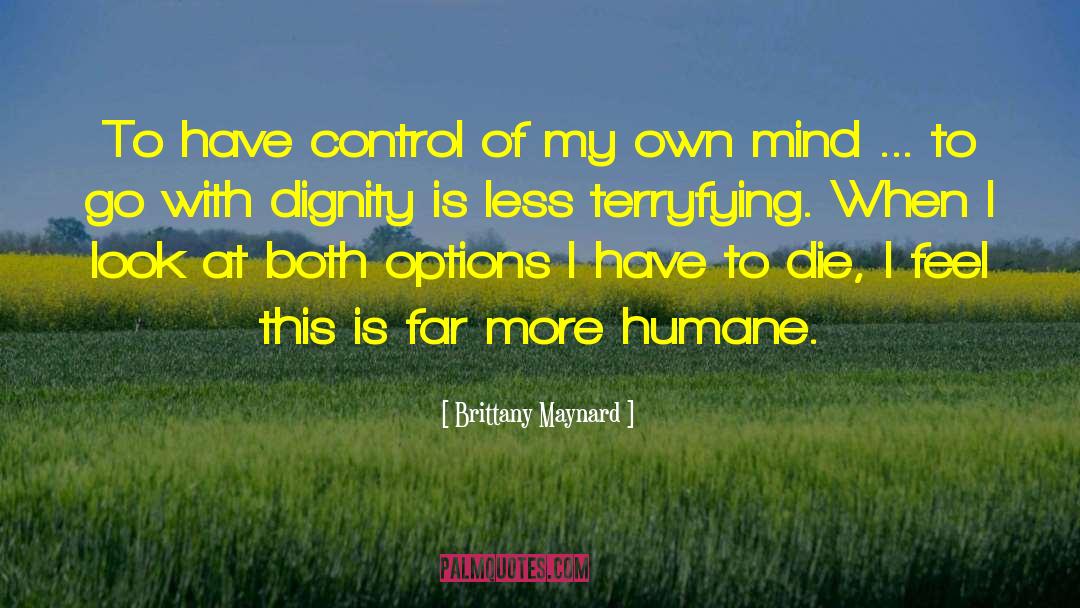 Have Dignity quotes by Brittany Maynard