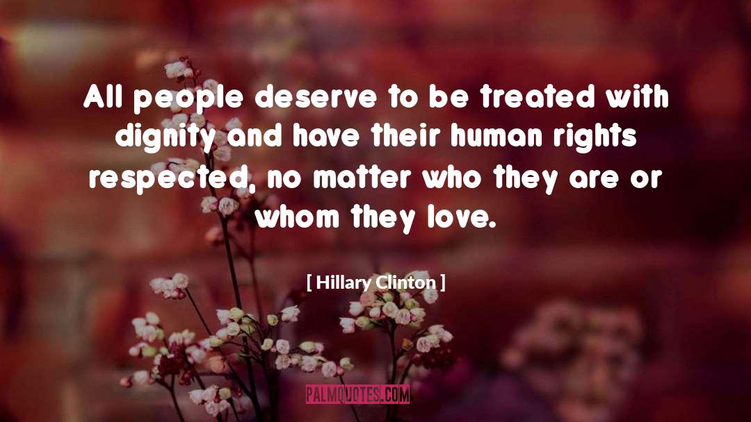 Have Dignity quotes by Hillary Clinton