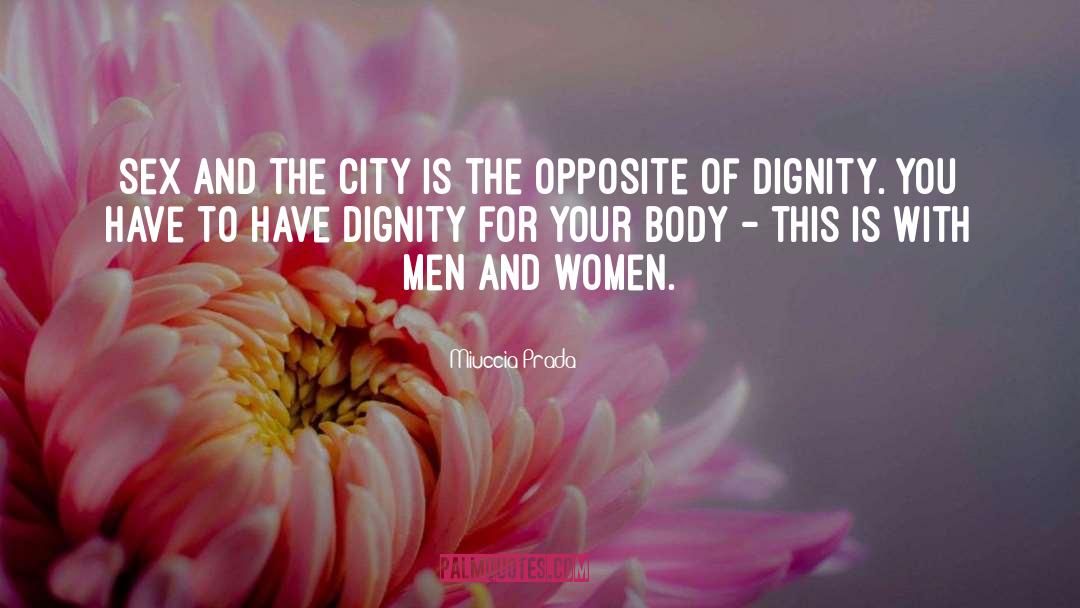 Have Dignity quotes by Miuccia Prada