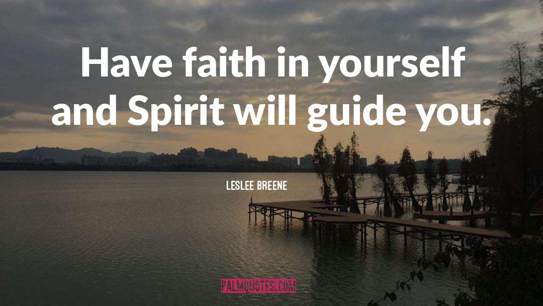 Have Faith In Yourself quotes by Leslee Breene