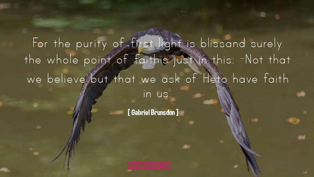 Have Faith quotes by Gabriel Brunsdon