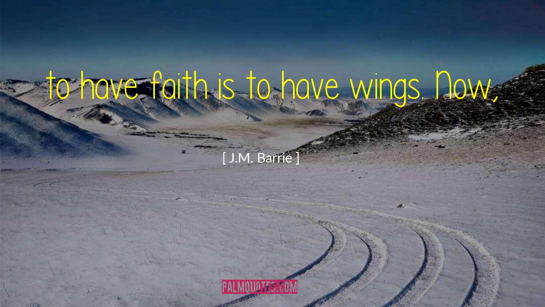 Have Faith quotes by J.M. Barrie