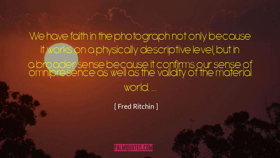 Have Faith quotes by Fred Ritchin