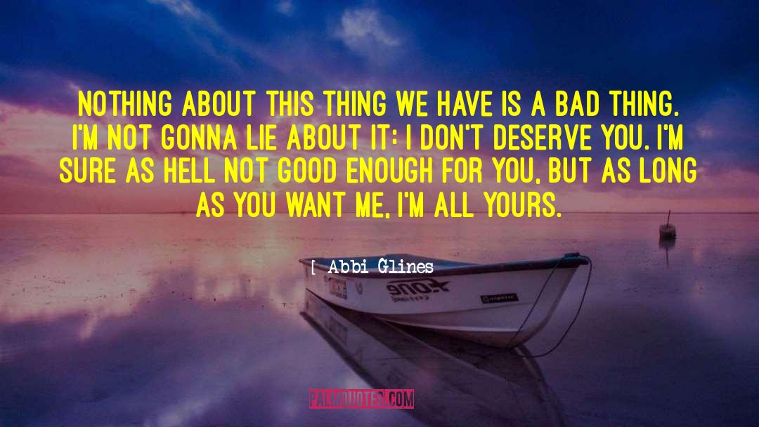 Have Good Things quotes by Abbi Glines