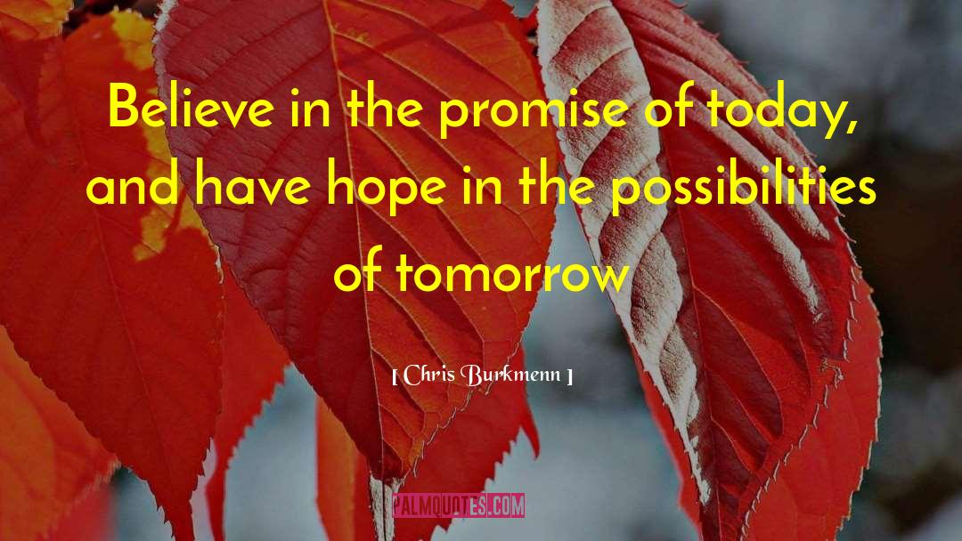 Have Hope quotes by Chris Burkmenn