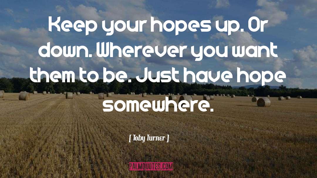 Have Hope quotes by Toby Turner