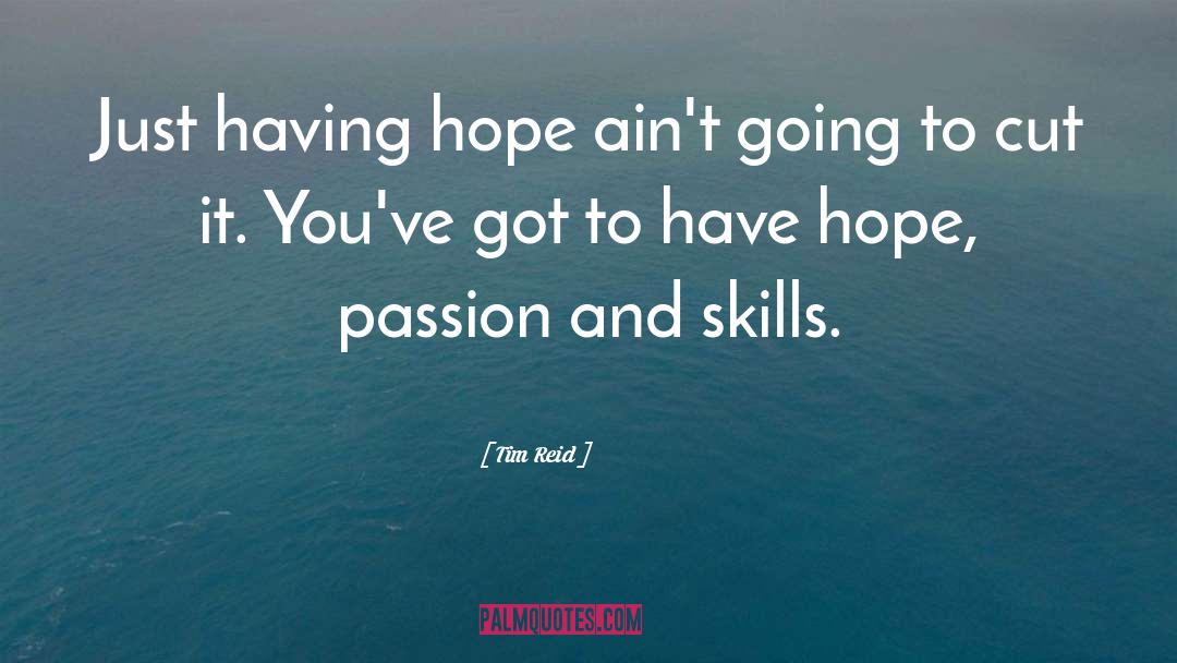 Have Hope quotes by Tim Reid