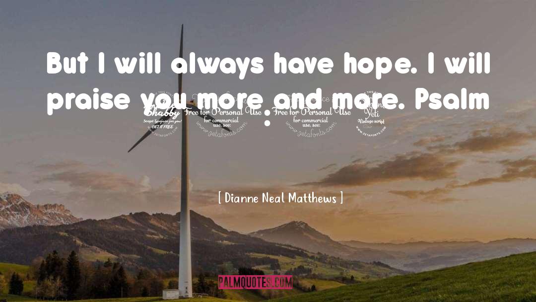 Have Hope quotes by Dianne Neal Matthews