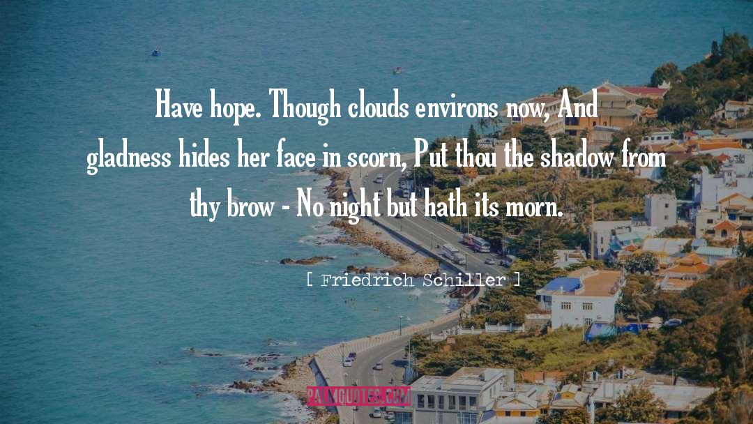 Have Hope quotes by Friedrich Schiller