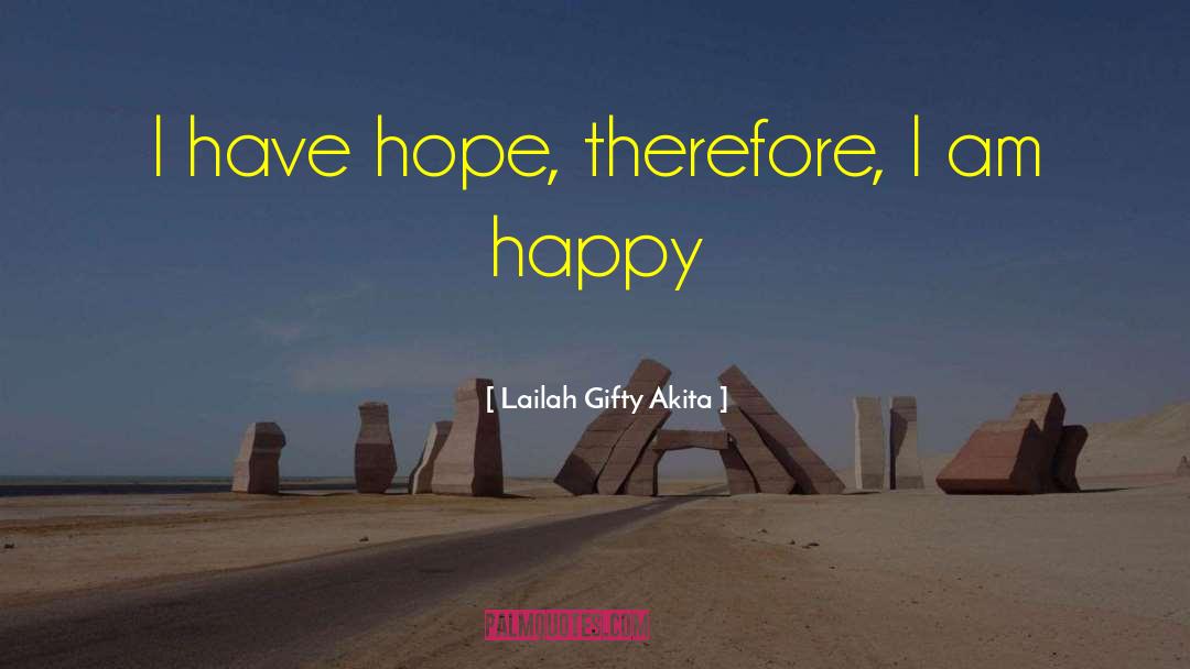 Have Hope quotes by Lailah Gifty Akita