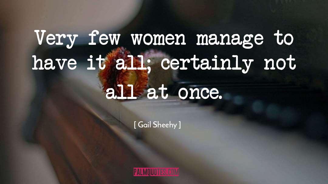 Have It All quotes by Gail Sheehy