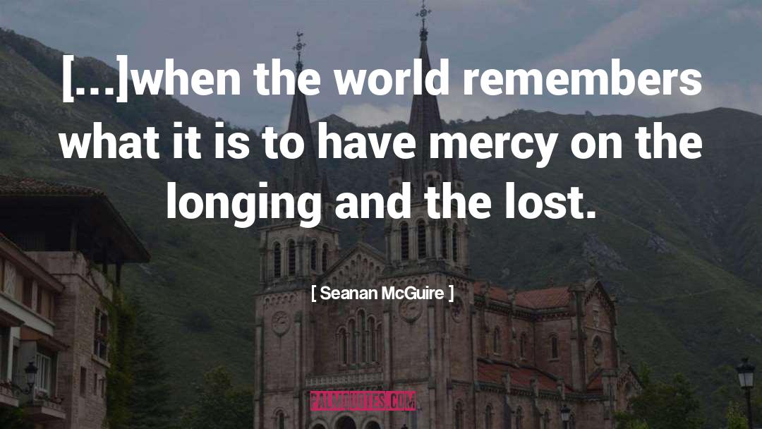 Have Mercy quotes by Seanan McGuire