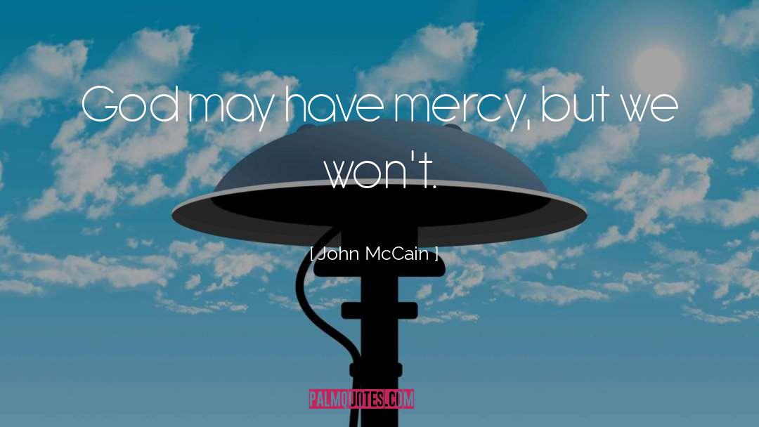 Have Mercy quotes by John McCain