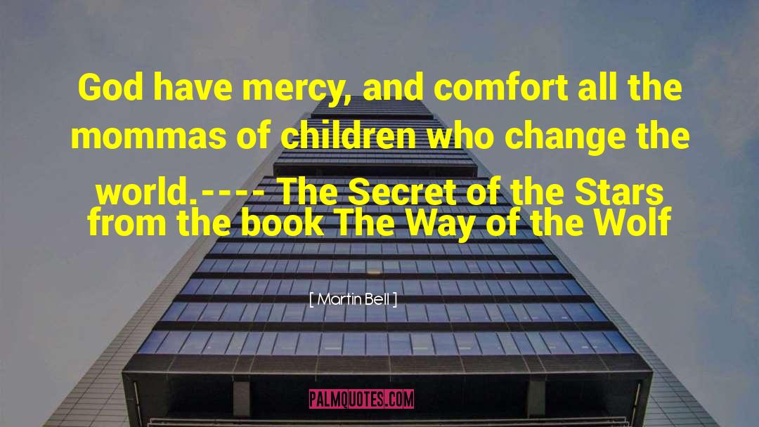 Have Mercy quotes by Martin Bell