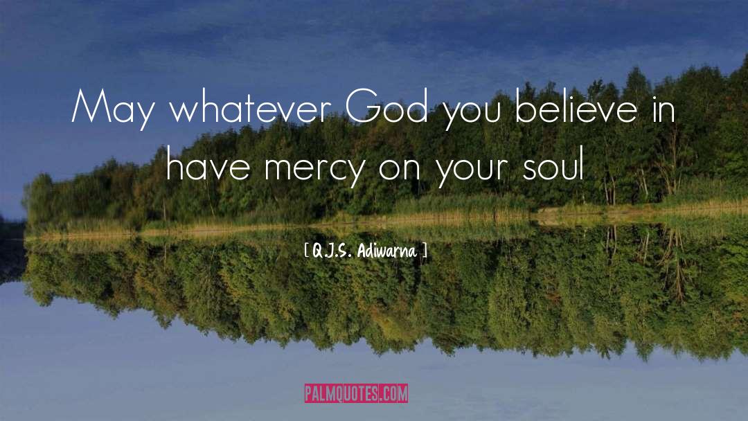 Have Mercy quotes by Q.J.S. Adiwarna