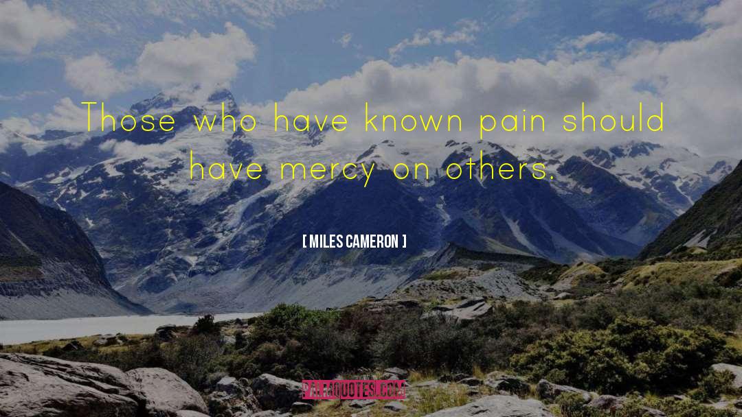 Have Mercy quotes by Miles Cameron