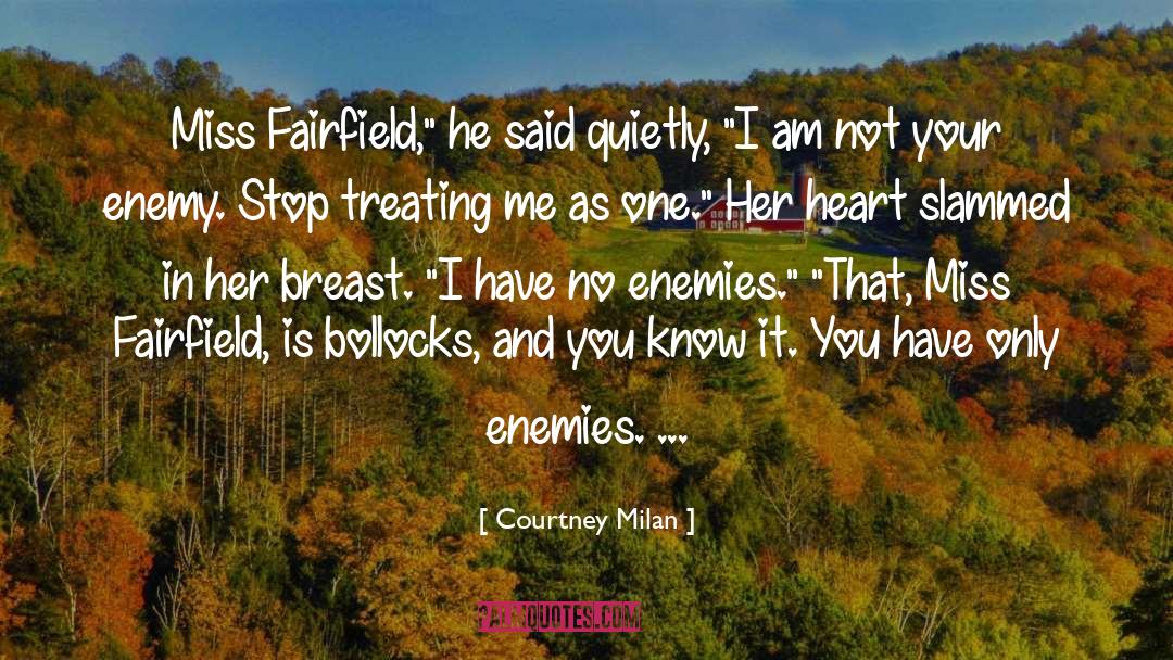 Have No Enemies quotes by Courtney Milan