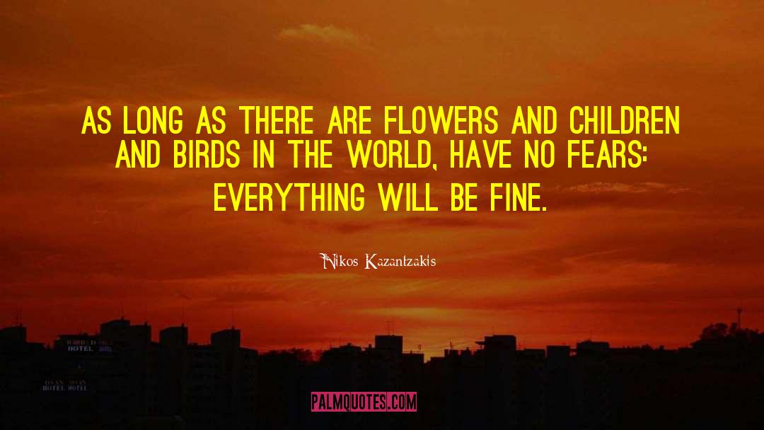 Have No Fear quotes by Nikos Kazantzakis