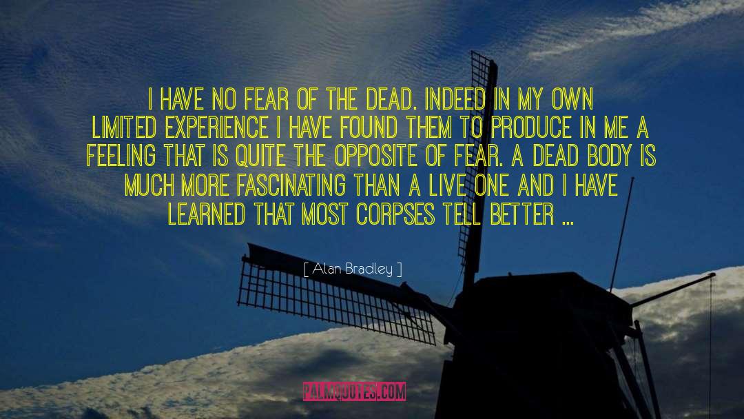 Have No Fear quotes by Alan Bradley