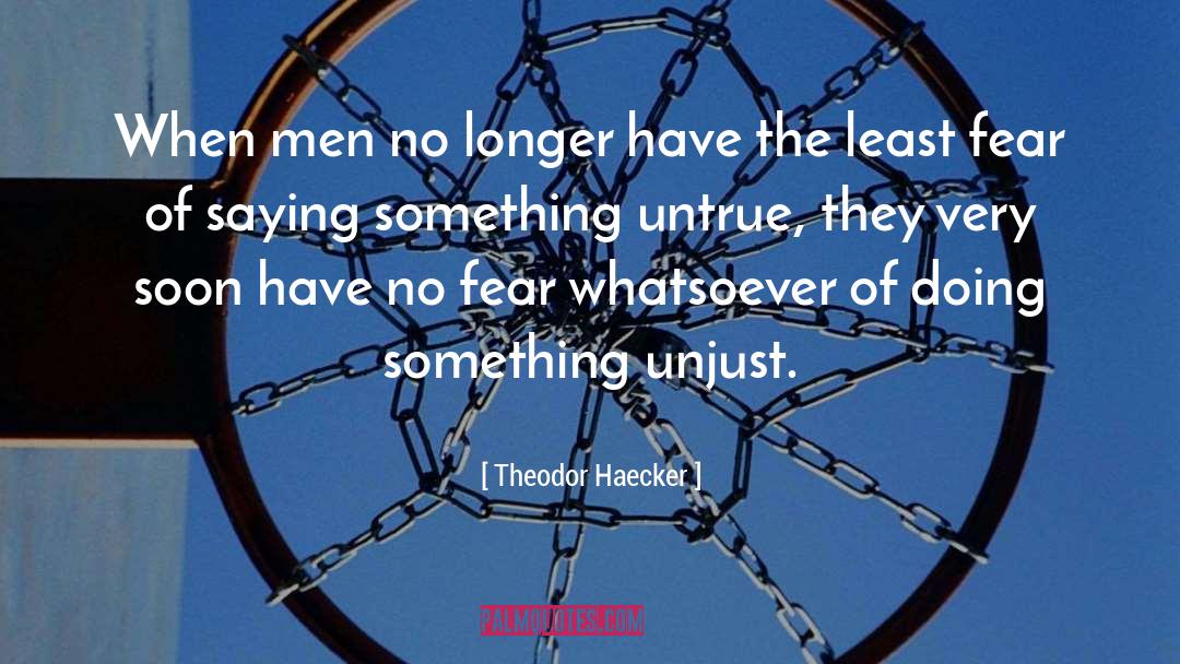 Have No Fear quotes by Theodor Haecker