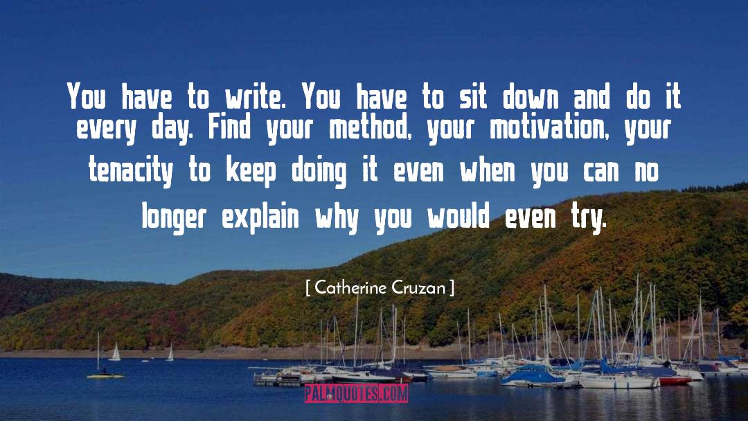 Have No Motivation quotes by Catherine Cruzan