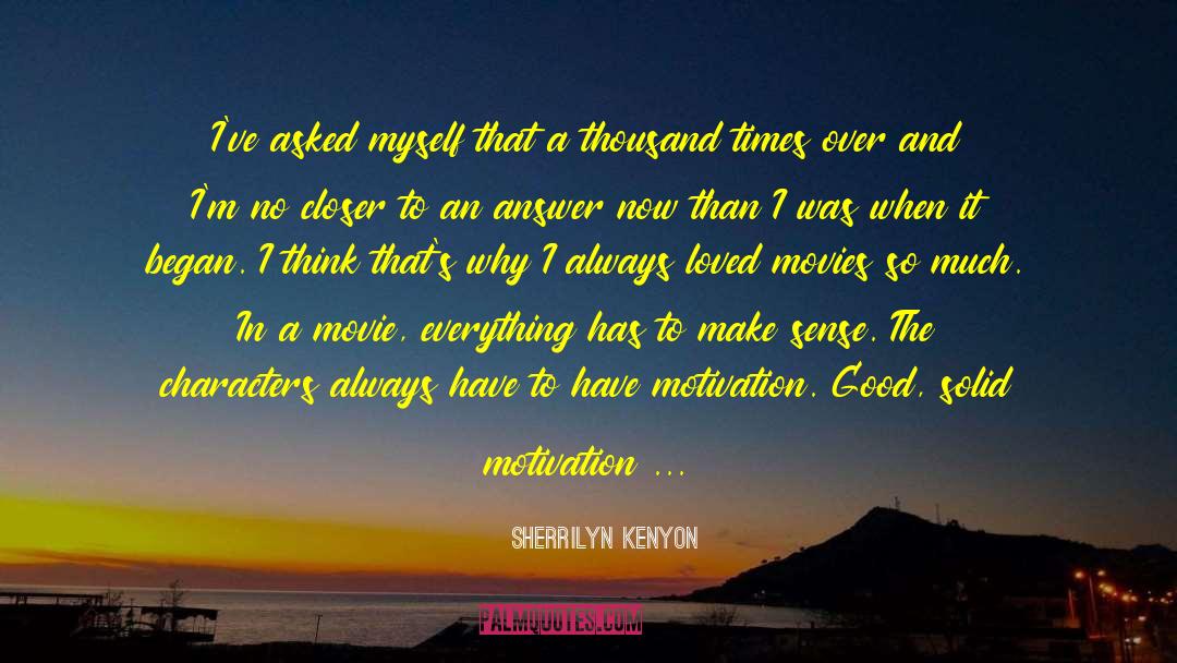 Have No Motivation quotes by Sherrilyn Kenyon