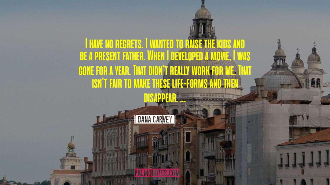 Have No Regrets quotes by Dana Carvey
