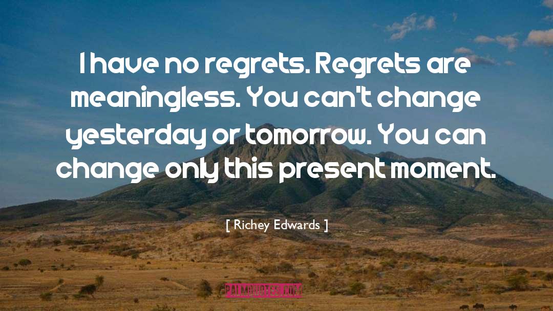 Have No Regrets quotes by Richey Edwards