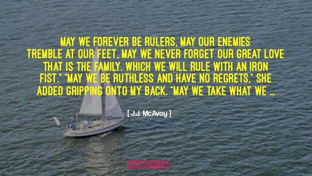 Have No Regrets quotes by J.J. McAvoy