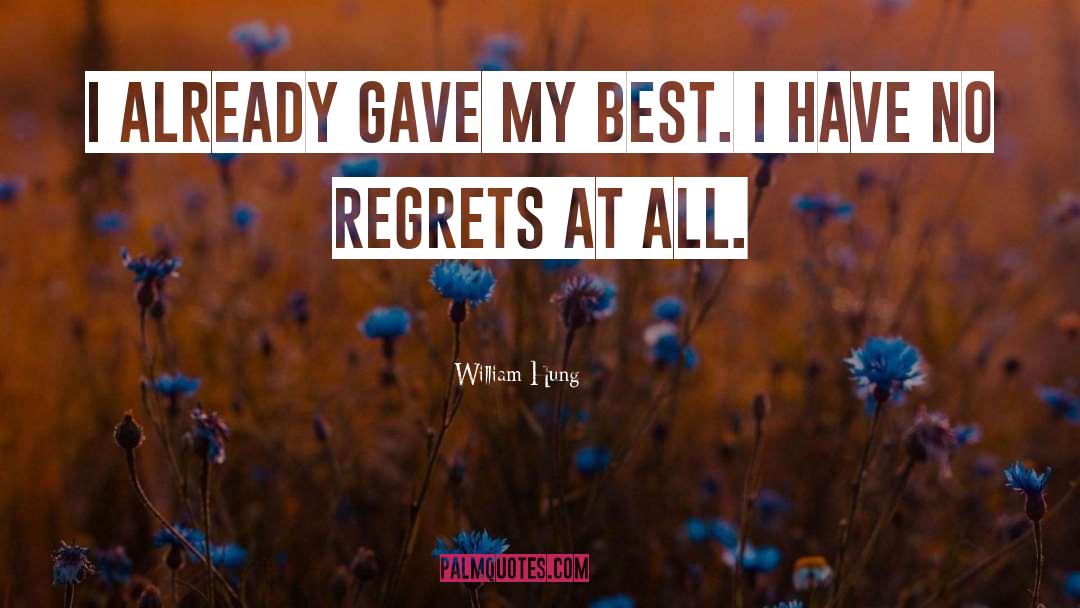 Have No Regrets quotes by William Hung