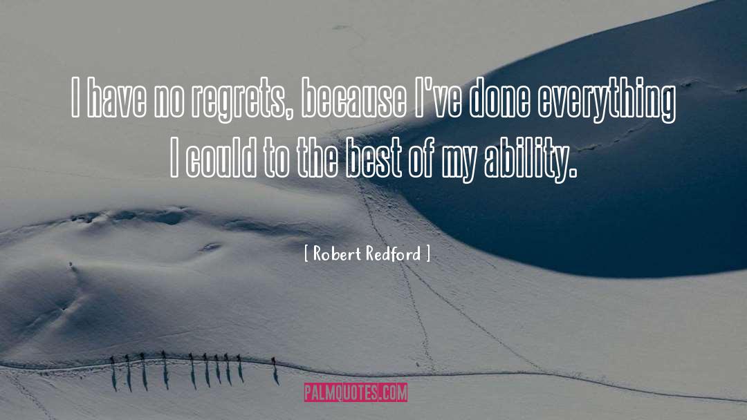Have No Regrets quotes by Robert Redford