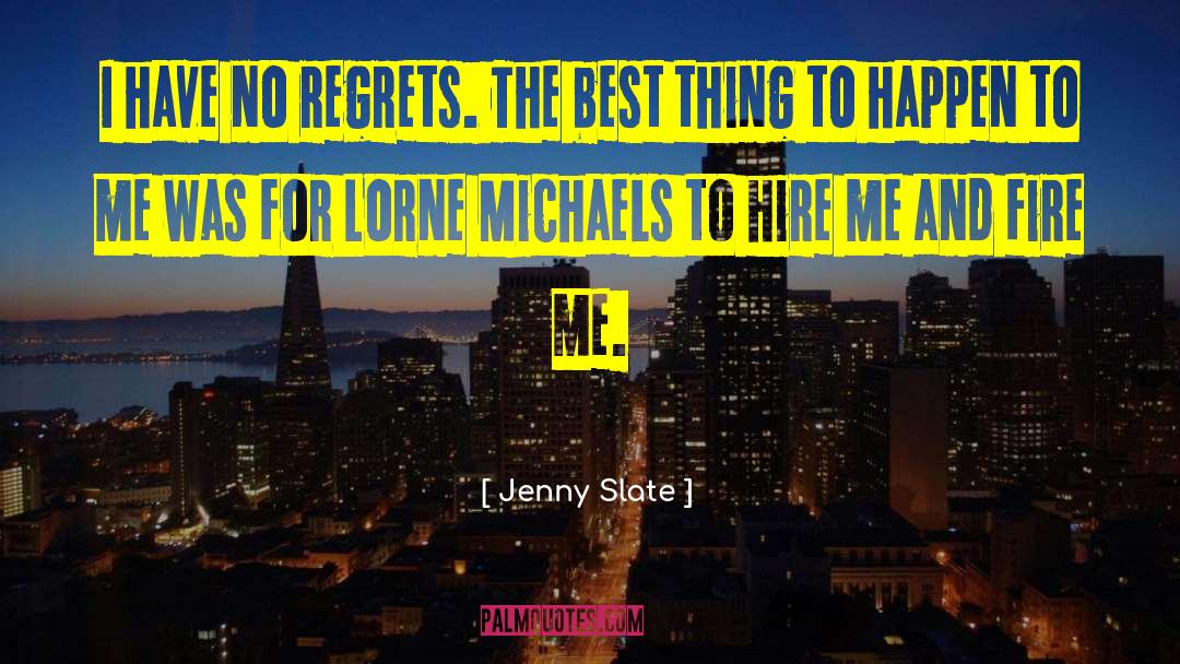 Have No Regrets quotes by Jenny Slate
