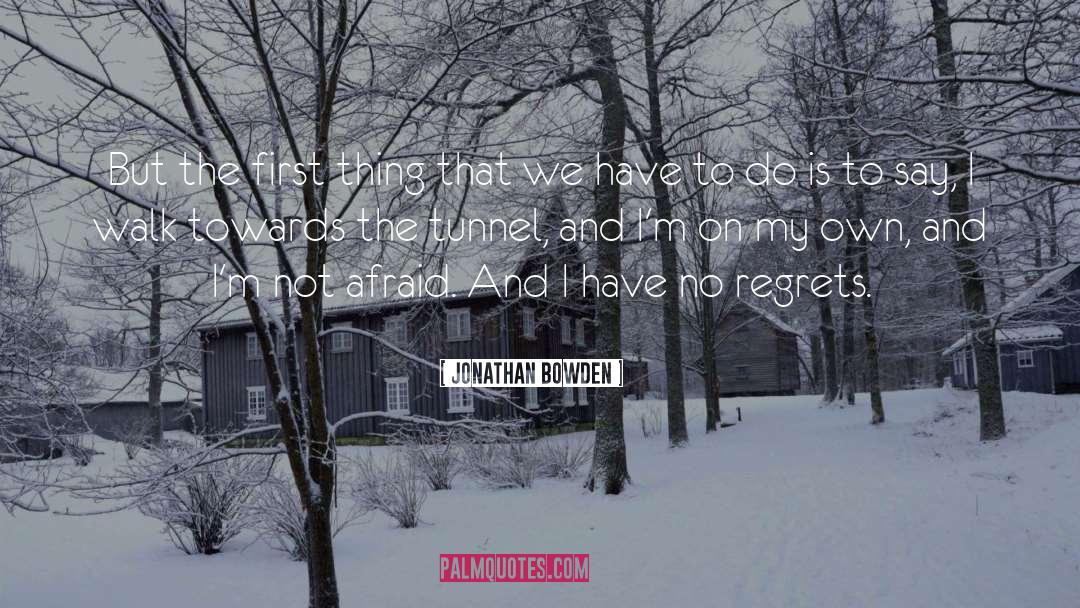 Have No Regrets quotes by Jonathan Bowden
