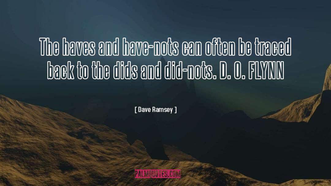 Have Nots quotes by Dave Ramsey