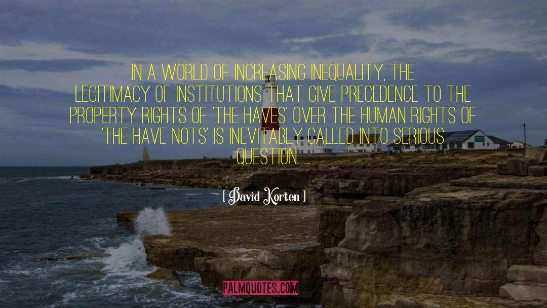 Have Nots quotes by David Korten