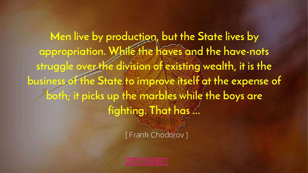 Have Nots quotes by Frank Chodorov