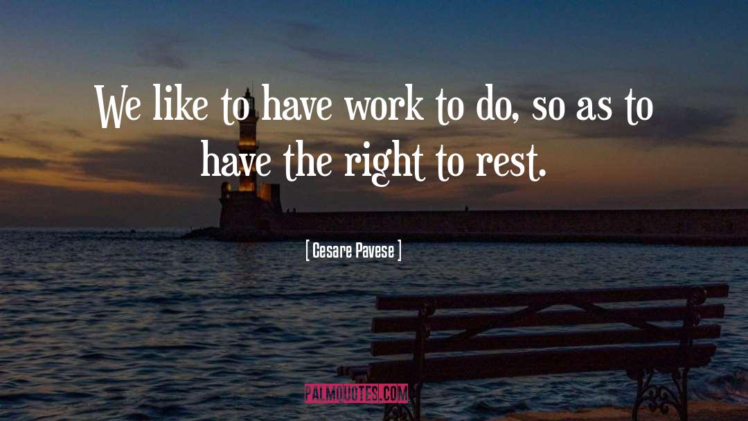 Have The Right quotes by Cesare Pavese
